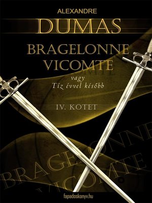 cover image of Bragelonne Vicomte vagy tíz évvel később 4. kötet